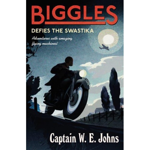 Biggles Defies the Swastika - Biggles