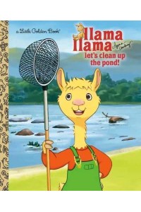 Llama Llama Let's Clean Up the Pond!
