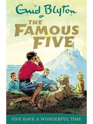 Five Have a Wonderful Time - The Famous Five