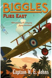 Biggles Flies East - Biggles