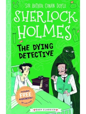The Dying Detective - The Sherlock Holmes Children's Collection