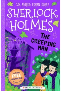 The Creeping Man - The Sherlock Holmes Children's Collection