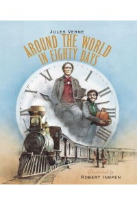 Around the World in Eighty Days - Robert Ingpen Illustrated Classics