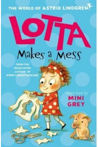 Lotta Makes a Mess - The World of Astrid Lindgren