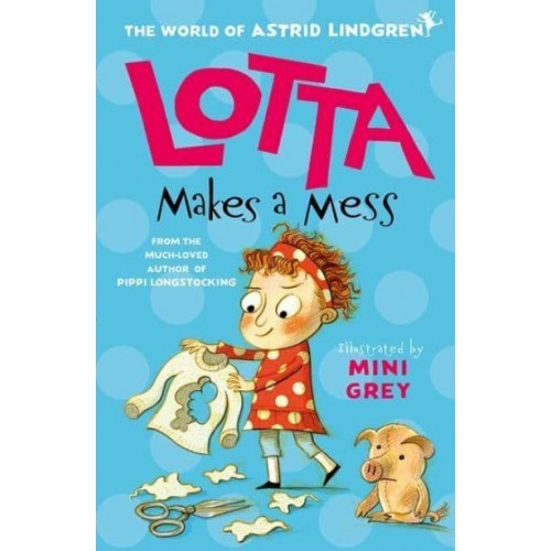 Lotta Makes a Mess - The World of Astrid Lindgren