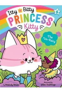 The Un-Fairy - Itty Bitty Princess Kitty