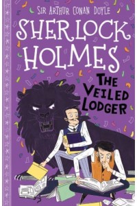 The Veiled Lodger - The Sherlock Holmes Children's Collection