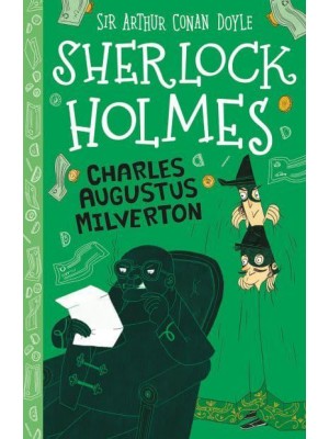 Charles Augustus Milverton - The Sherlock Holmes Children's Collection