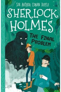 The Final Problem - The Sherlock Holmes Children's Collection