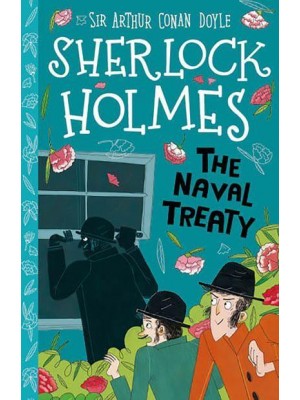 The Naval Treaty - The Sherlock Holmes Children's Collection