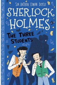 The Three Students - The Sherlock Holmes Children's Collection