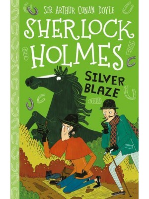 Silver Blaze - The Sherlock Holmes Children's Collection
