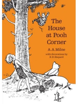 The House at Pooh Corner - Winnie-the-Pooh - Classic Editions