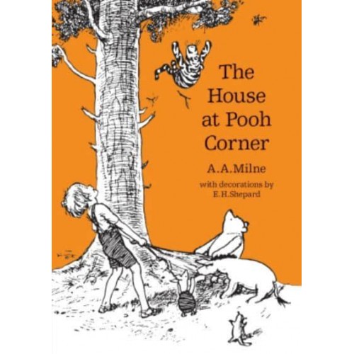The House at Pooh Corner - Winnie-the-Pooh - Classic Editions
