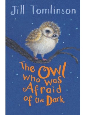 The Owl Who Was Afraid of the Dark