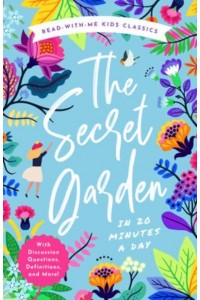 The Secret Garden in 20 Minutes a Day A Read-With-Me Book With Discussion Questions, Definitions, and More! - Read-Aloud Kids Classics