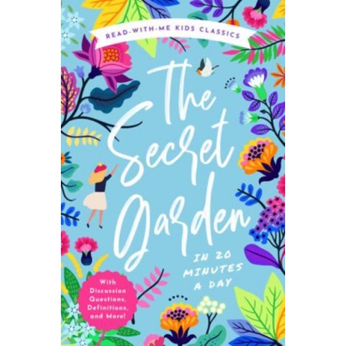 The Secret Garden in 20 Minutes a Day A Read-With-Me Book With Discussion Questions, Definitions, and More! - Read-Aloud Kids Classics