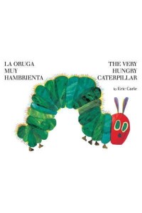 Very Hungry Caterpillar / La Oruga Muy Hambrienta Bilingual Board Book