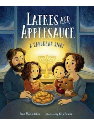 Latkes and Applesauce A Hanukkah Story