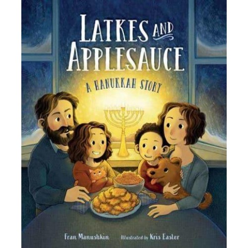 Latkes and Applesauce A Hanukkah Story
