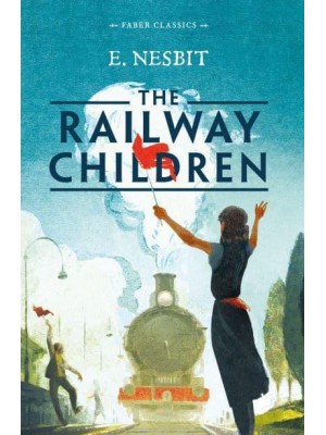 The Railway Children - Faber Classics