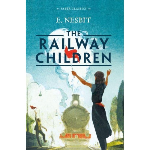 The Railway Children - Faber Classics