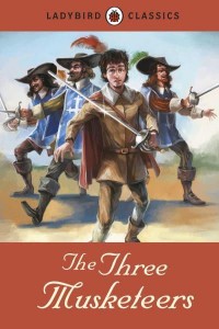 The Three Musketeers - Ladybird Classics