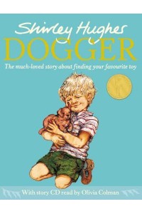 Dogger The Much-Loved Story About Finding Your Favourite Toy