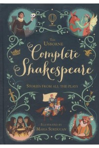 The Usborne Complete Shakespeare Stories from All the Plays - Complete Books