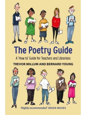 The Poetry Guide A 'How To' Guide for Teachers and Librarians