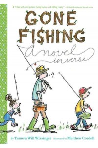 Gone Fishing A Novel in Verse