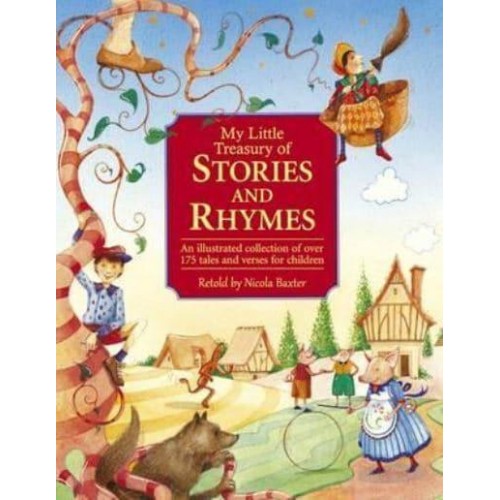 My Little Treasury of Stories & Rhymes An Illustrated Collection of Over 175 Tales and Verses for Children