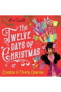 The Twelve Days of Christmas, or Grandma Is Overly Generous