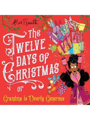 The Twelve Days of Christmas, or Grandma Is Overly Generous
