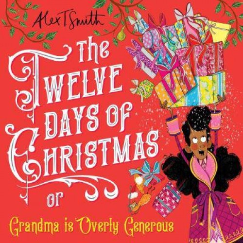 The Twelve Days of Christmas, or Grandma Is Overly Generous