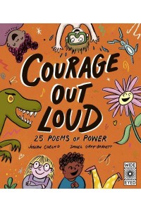 Courage Out Loud 25 Poems of Power