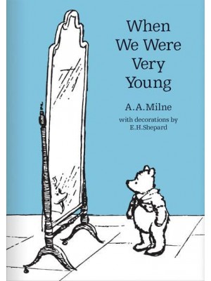When We Were Very Young - Winnie-the-Pooh - Classic Editions