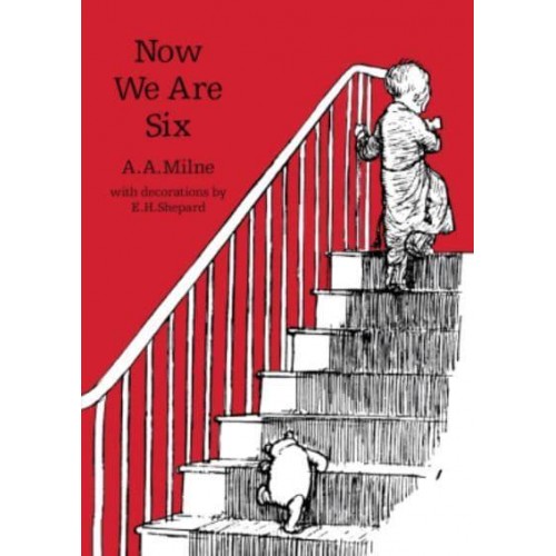 Now We Are Six - Winnie-the-Pooh - Classic Editions