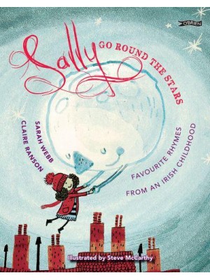 Sally Go Round the Stars Favourite Rhymes from an Irish Childhood