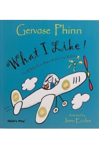 What I Like! Poems for the Very Young - Poetry