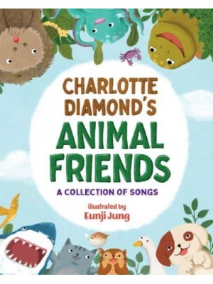 Charlotte Diamond's Animal Friends A Collection of Songs