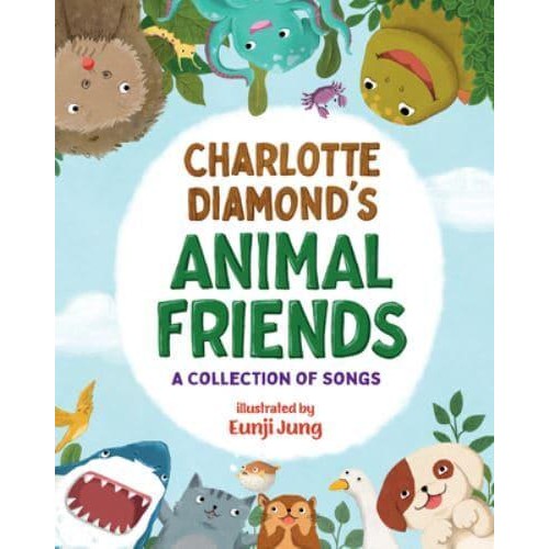 Charlotte Diamond's Animal Friends A Collection of Songs