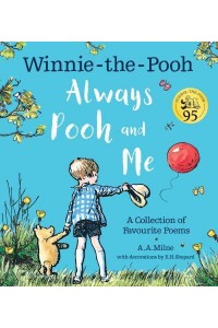 Always Pooh and Me A Collection of Favourite Poems - Winnie-the-Pooh