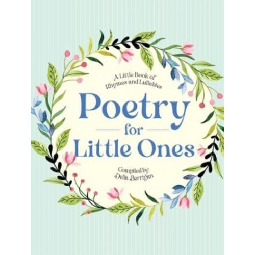 Poetry for Little Ones A Little Book of Rhymes and Lullabies