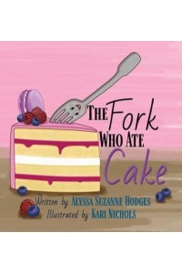 The Fork Who Ate Cake