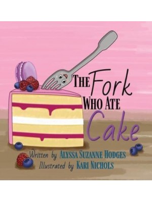The Fork Who Ate Cake