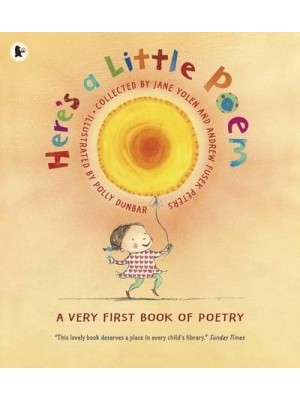 Here's a Little Poem A Very First Book of Poetry