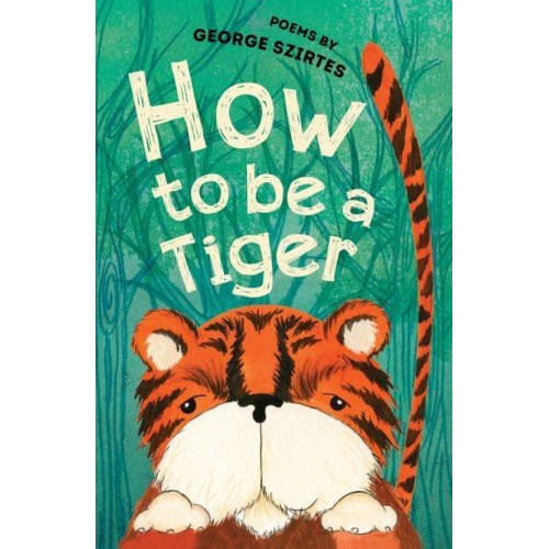 How to Be a Tiger