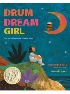 Drum Dream Girl How One Girl's Courage Changed Music