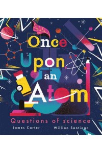 Once Upon an Atom Questions of Science